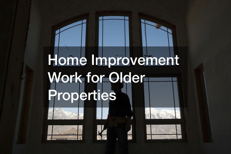 Home Improvement Work for Older Properties