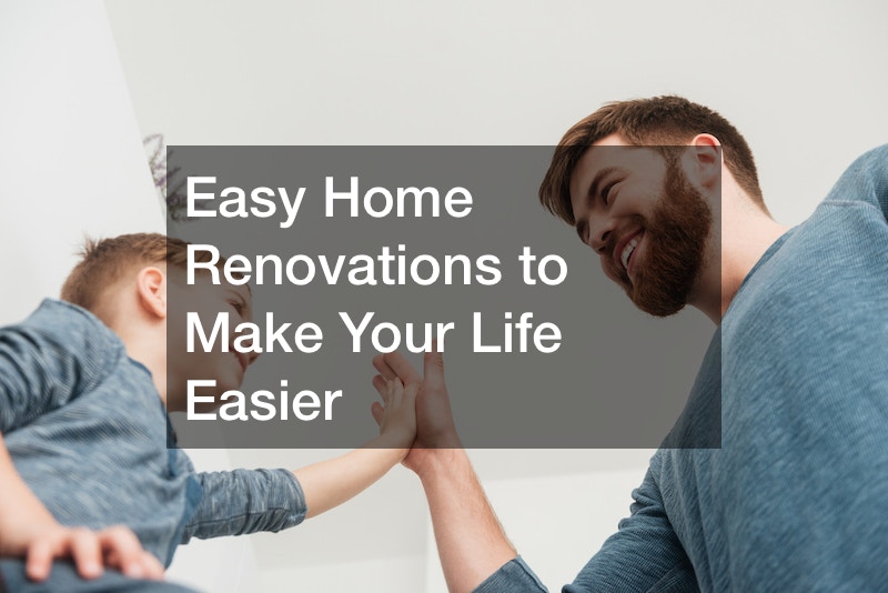 Easy Home Renovations to Make Your Life Easier