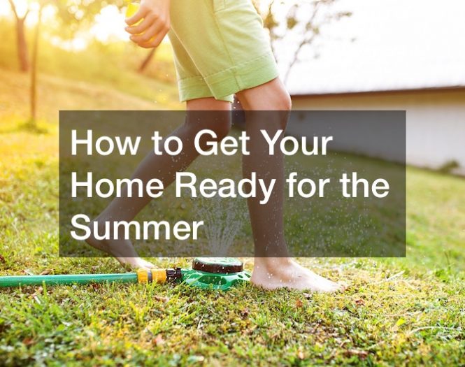 How to Get Your Home Ready for the Summer
