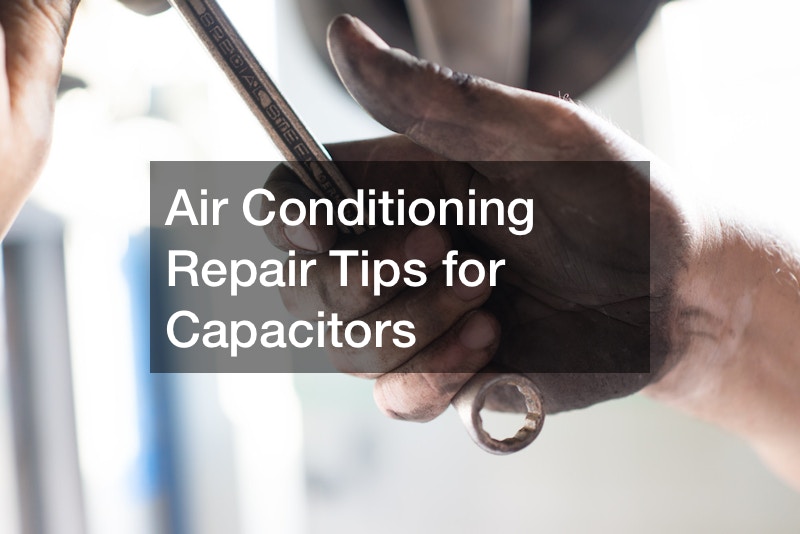 Air Conditioning Repair Tips for Capacitors