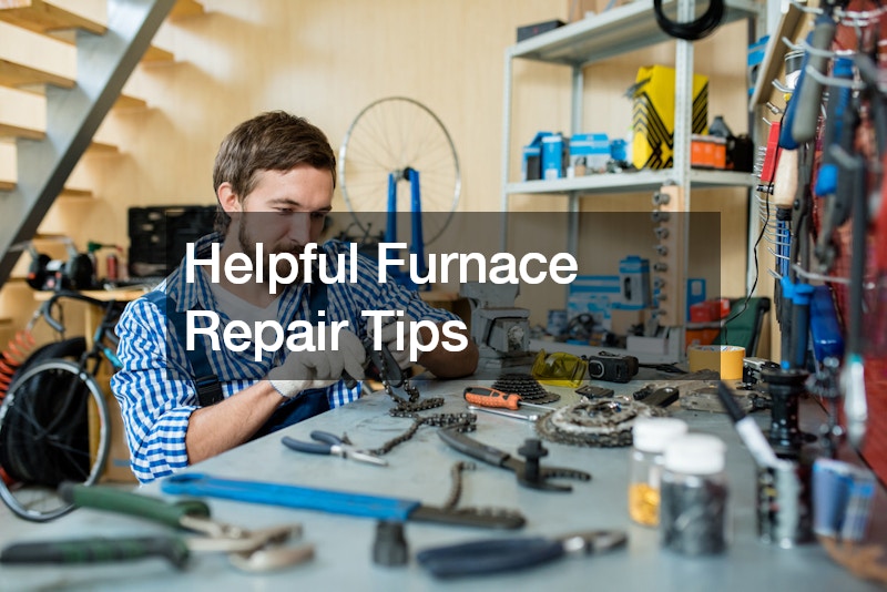 Helpful Furnace Repair Tips