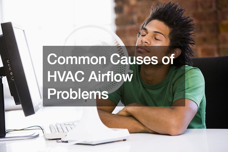Common Causes of HVAC Airflow Problems