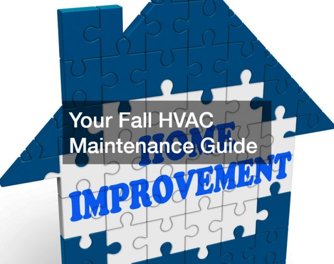 Your Fall HVAC Maintenance Guide