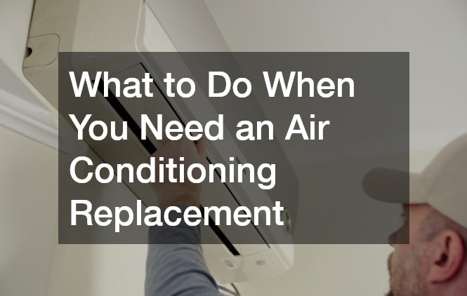 What to Do When You Need an Air Conditioning Replacement
