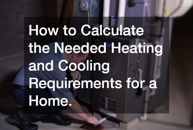 How to Calculate the Needed Heating and Cooling Requirements for a Home.