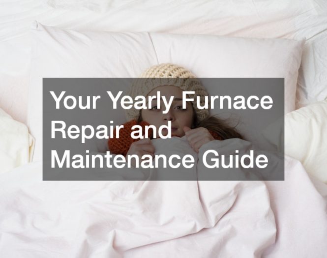 Your Yearly Furnace Repair and Maintenance Guide