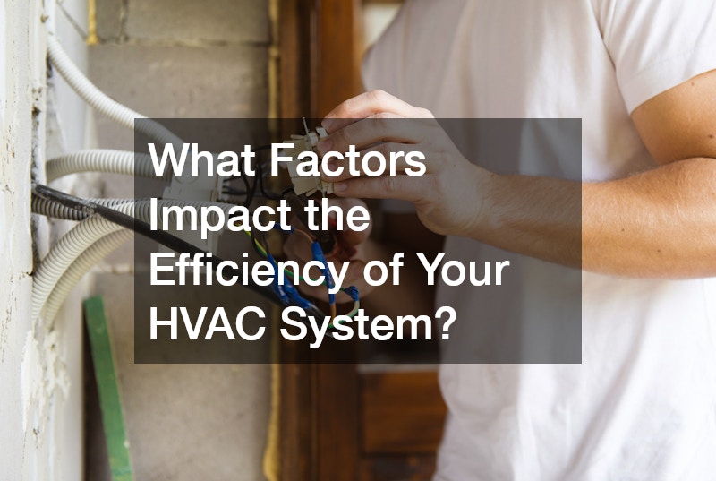 What Factors Impact the Efficiency of Your HVAC System?